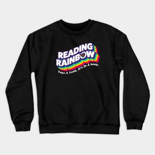 Reading Rainbow  - take a look, it's in a book Crewneck Sweatshirt